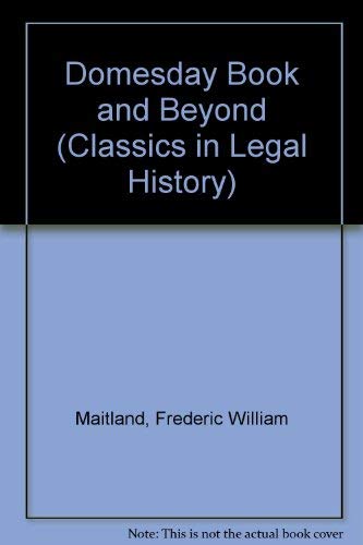 Domesday Book and Beyond (Classics in Legal History) (9780899410029) by Maitland, Frederic William; Mersky, Roy M.