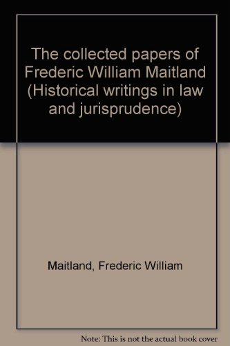 9780899410807: The collected papers of Frederic William Maitland (Historical writings in law and jurisprudence)