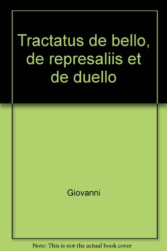 Tractatus de bello, de represaliis et de duello (9780899419503) by Giovanni