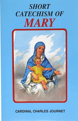 Imagen de archivo de Short Catechism of Mary: With Two Additional Appendices: Mary in the Liturgy and Popular Prayers to Mary a la venta por BooksRun