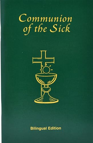 Imagen de archivo de Communion of the Sick: Approved Rites for Use in the United States of America Excerpted from Pastoral Care of the Sick and Dying in English and Spanish a la venta por HPB-Red