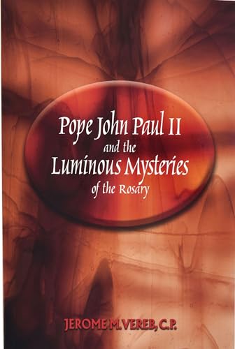 Stock image for Pope John Paul II and the Luminous Mysteries of the Rosary for sale by BooksRun