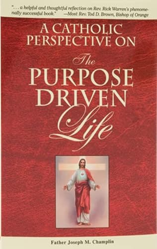 Stock image for A Catholic Perspective on The Purpose Driven Life for sale by Blackwell's