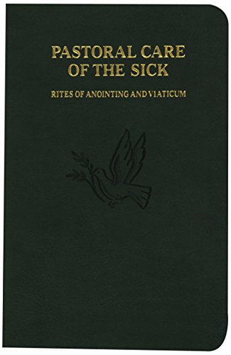 Pastoral Care of the Sick: Rites of Anointing and Viaticum (9780899421568) by International Commission On English In The Liturgy