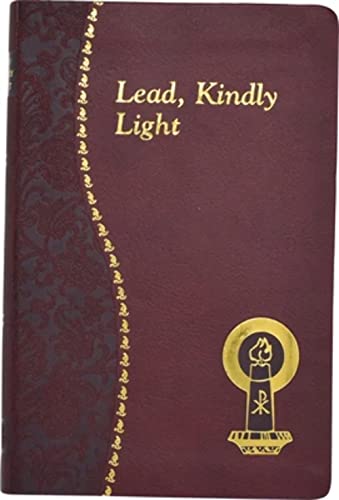 Lead, Kindly Light: Minute Meditations for Every Day Taken from the Works of Cardinal Newman (Spi...