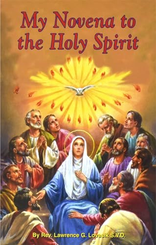 My Novena to the Holy Spirit: Arranged for Private Prayer: Including a Short Catechism of the Holy Spirit (9780899422176) by Lovasik S.V.D., Reverend Lawrence G