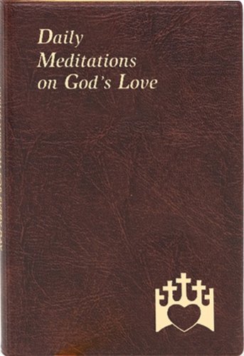9780899422183: Daily Meditations on God's Love: Minute Meditations for Every Day Containing a Text from Scripture, a Reflection, and a Prayer