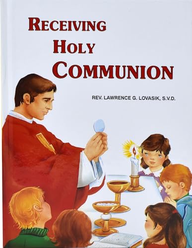 Imagen de archivo de Receiving Holy Communion: How to Make a Good Communion (Saint Joseph Beginner Series) a la venta por Gulf Coast Books