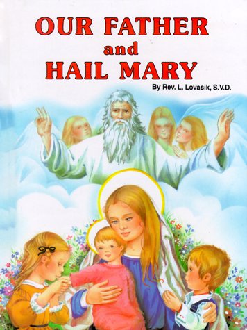 The Our Father and the Hail Mary (9780899422282) by Lovasik, Lawrence G.