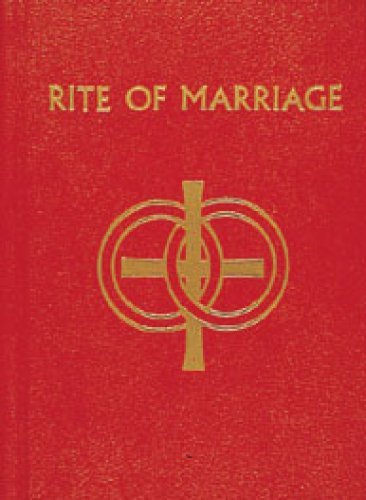 Stock image for The Rite of Marriage: The Roman Ritual, Revised by Decree of the Second VAtical Ecumenical Council and Published by the Authority of Pope Paul VI for sale by Windows Booksellers