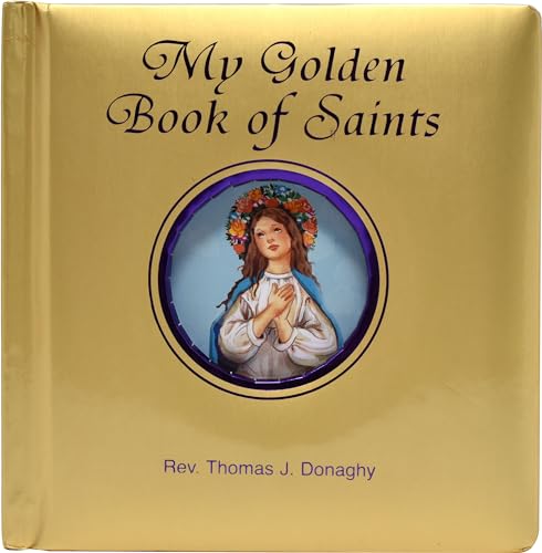 Imagen de archivo de My Golden Book of Saints a la venta por SecondSale