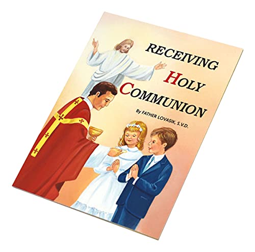 Receiving Holy Communion: How to Make a Good Communion [Paperback] Lovasik S.V.D., Reverend Lawre...