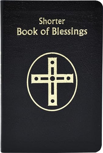 Shorter Book of Blessings Roman Ritual - International Commission on English in the Liturgy