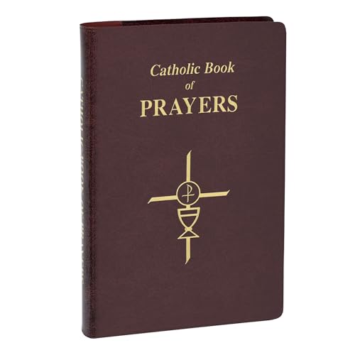 Catholic Book of Prayers: Popular Catholic Prayers Arranged for Everyday Use