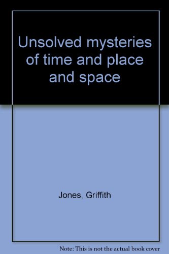 Beispielbild fr Unsolved mysteries of time and place and space zum Verkauf von Robinson Street Books, IOBA