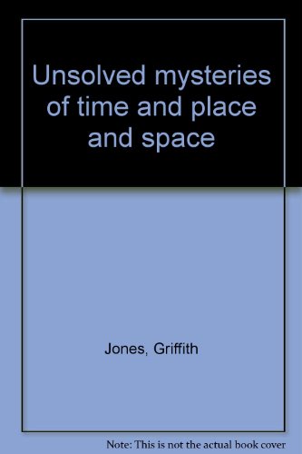 9780899430188: Unsolved mysteries of time and place and space