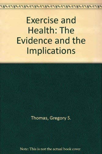 Imagen de archivo de Exercise and Health : The Evidence and the Implications a la venta por Better World Books