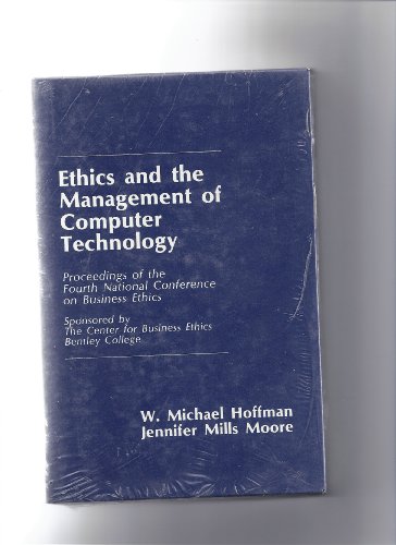 9780899461441: Ethics and the Management of Computer Technology (National Conference on Business Ethics Proceedings)