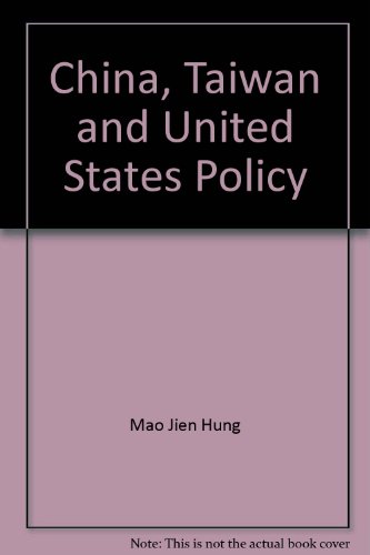 9780899461519: China, Taiwan and United States Policy