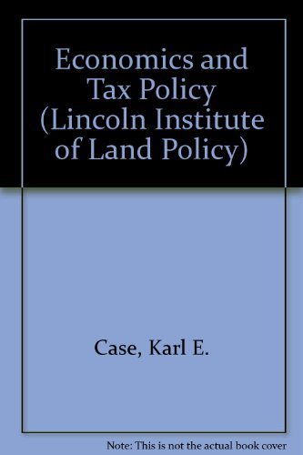 Economics and Tax Policy (Lincoln Institute of Land Policy) (9780899462097) by Case, Karl E.