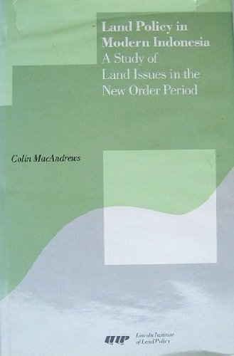 9780899462141: Land Policy in Modern Indonesia: A Study of Land Issues in the New Order Period (Lincoln Institute of Land Policy)
