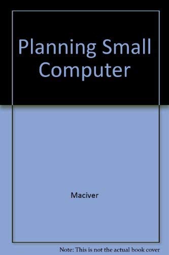 Stock image for Planning With the Small Computer: An Applications Reader for sale by Foggy Mountain Books