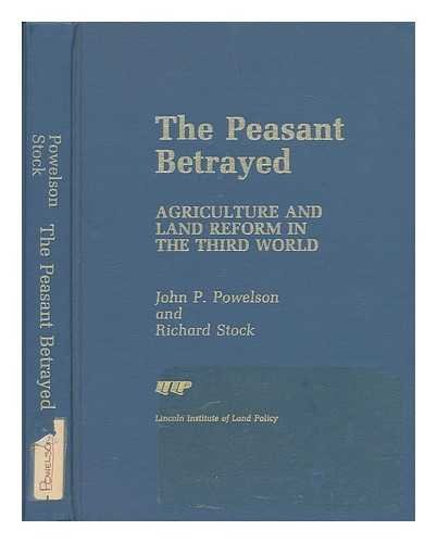 Stock image for The Peasant Betrayed Agriculture And Land Reform In The Third World for sale by Willis Monie-Books, ABAA