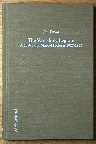Beispielbild fr The Vanishing Legion : A History of Mascot Pictures, 1927-1935 zum Verkauf von Better World Books