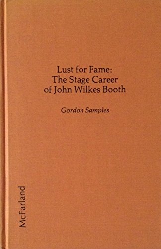 LUST FOR FAME STAGE CAREER OF JOHN WIKES BOOTH