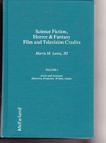 9780899500713: Science Fiction, Horror and Fantasy Film and Television Credits: Over 10,000 Actors, Actresses, Directors