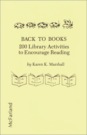 Stock image for Back to Books: 200 Library Activities to Encourage Reading for sale by Front Cover Books