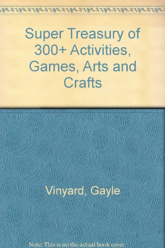 Imagen de archivo de Super Treasury of Three Hundred Plus Activities, Games, Arts and Crafts a la venta por Black and Read Books, Music & Games