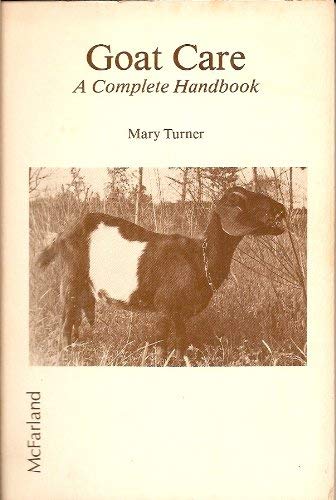 9780899501130: Goat Care: A Complete Handbook