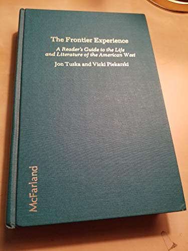 Beispielbild fr The Frontier Experience: A Reader's Guide to Life and Literature of the American West zum Verkauf von Cheryl's Books