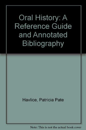 Beispielbild fr Oral History: A Reference Guide and Annotated Bibliography zum Verkauf von Bookmarc's
