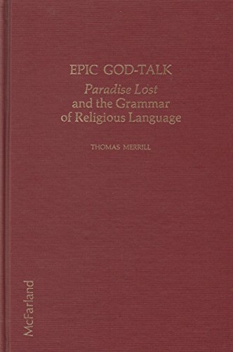 Stock image for Epic God-Talk: Paradise Lost and the Grammar of Religious Language for sale by Raritan River Books