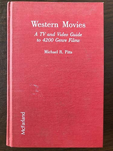 9780899501956: Western Movies: A TV and Video Guide to 4200 Genre Films