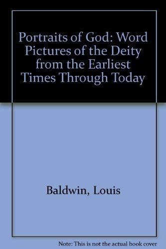 9780899501987: Portraits of God: Word Pictures of the Deity from the Earliest Times Through Today