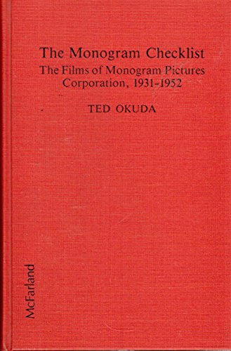 Stock image for The Monogram Checklist: The Film of Monogram Pictures Corporation, 1931-1952 for sale by Books of the Smoky Mountains