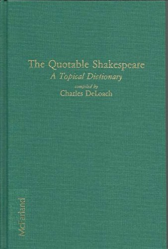 Stock image for The Quotable Shakespeare : A Topical Dictionary for sale by Better World Books