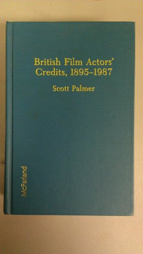 Stock image for BRITISH FILM ACTORS' CREDITS, 1895-1987. for sale by Nelson & Nelson, Booksellers
