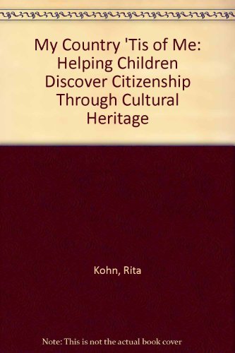 Beispielbild fr My Country 'Tis of Me: Helping Children Discover Citizenship Through Cultural Heritage zum Verkauf von Book House in Dinkytown, IOBA