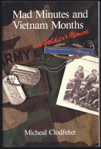Beispielbild fr Mad Minutes And Vietnam Months: a Soldier's Memoirs zum Verkauf von Hamelyn