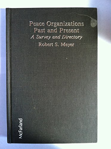 Peace Organizations Past and Present: A Survey and Directory