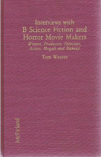 9780899503608: Interviews with "B" Science Fiction and Horror Movie Makers: Writers, Producers, Directors, Actors, Moguls and Make-up