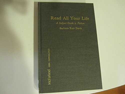 Beispielbild fr Read All Your Life: A Subject Guide to Fiction zum Verkauf von Bookmarc's