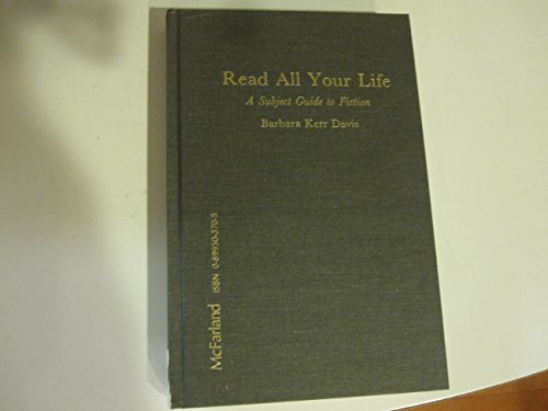 Stock image for Read All Your Life: A Subject Guide to Fiction for sale by Bookmarc's