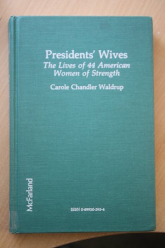 Beispielbild fr Presidents' Wives: The Lives Of 44 American Women Of Strength zum Verkauf von Library House Internet Sales