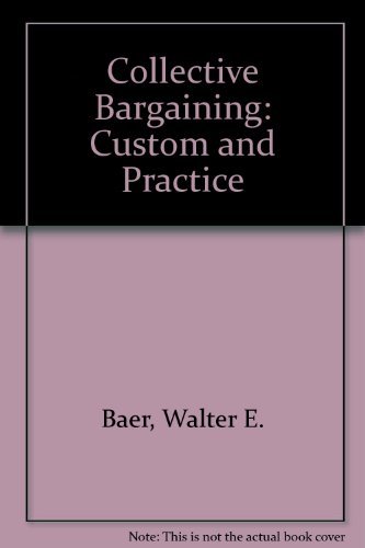Beispielbild fr Collective Bargaining: Custom and Practice zum Verkauf von Zubal-Books, Since 1961