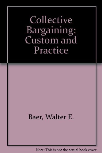 Imagen de archivo de Collective Bargaining: Custom and Practice a la venta por Zubal-Books, Since 1961